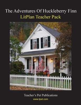 Litplan Teacher Pack: The Adventures of Huckleberry Finn by Collins, Mary B.