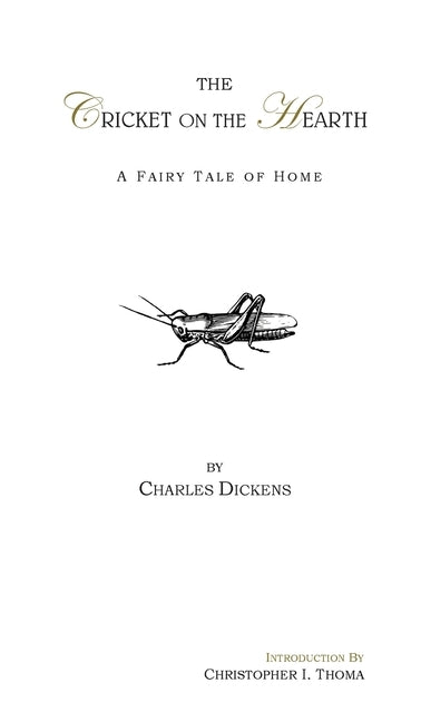 The Cricket on the Hearth: A Fairy Tale of Home by Dickens, Charles