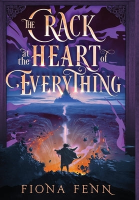 The Crack at the Heart of Everything by Fenn, Fiona