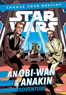 Star Wars an Obi-wan & Anakin Adventure: A Choose Your Destiny Chapter Book by Scott, Cavan