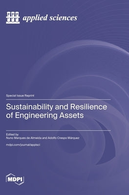 Sustainability and Resilience of Engineering Assets by de Almeida, Nuno Marques