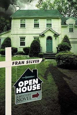 Open House: A Mystery Novel by Fran Silver, Silver