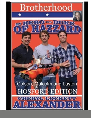 My Hero Is a Duke...of Hazzard (Brotherhood) the Hosford Edition by Alexander, Cheryl Lockett