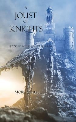 A Joust of Knights (Book #16 in the Sorcerer's Ring) by Rice, Morgan