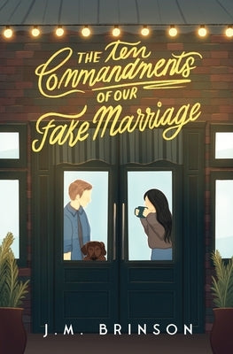 The Ten Commandments of Our Fake Marriage by Brinson, J. M.