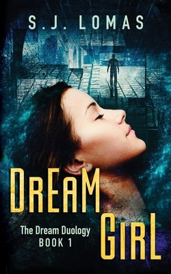 Dream Girl: Dream Girl Book 1 by Lomas, S. J.