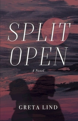 Split Open by Lind, Greta