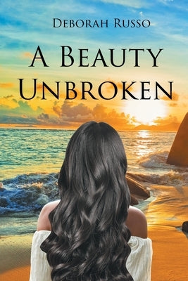 A Beauty Unbroken by Russo, Deborah