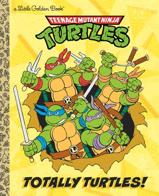 Totally Turtles! (Teenage Mutant Ninja Turtles) by Gilbert, Matthew J.