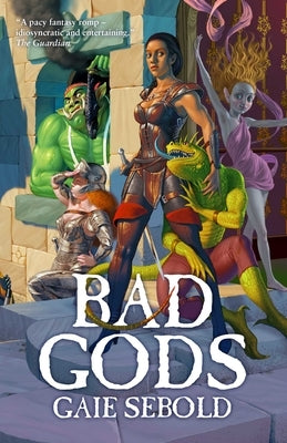 Bad Gods by Sebold, Gaie