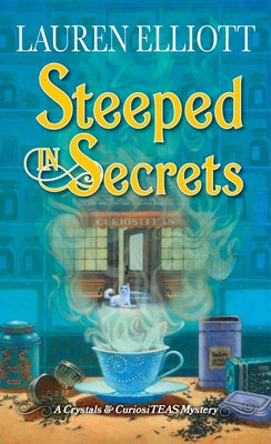 Steeped in Secrets by Elliott, Lauren