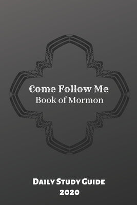 Come Follow Me Book of Mormon Daily Study Guide 2020: Black Cover Edition by Athure, Jemes