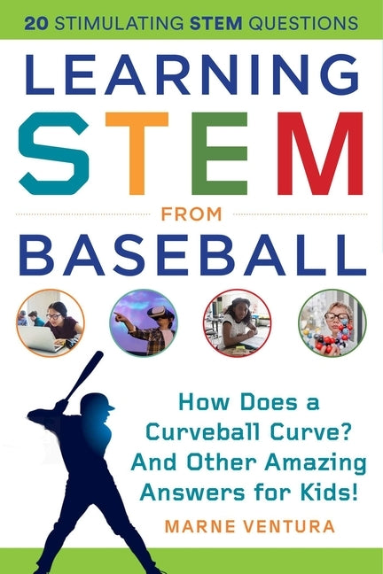 Learning Stem from Baseball: How Does a Curveball Curve? and Other Amazing Answers for Kids! by Ventura, Marne