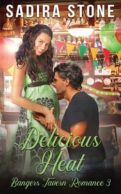 Delicious Heat: Bangers Tavern Romance 3 by Stone, Sadira