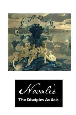 The Disciples at Sais by Novalis