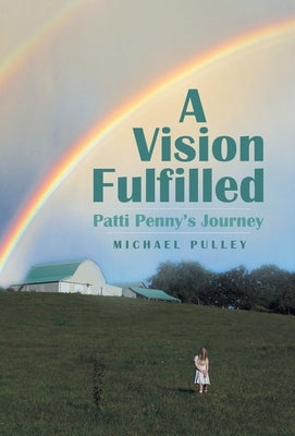 A Vision Fulfilled: Patti Penny's Journey by Pulley, Michael