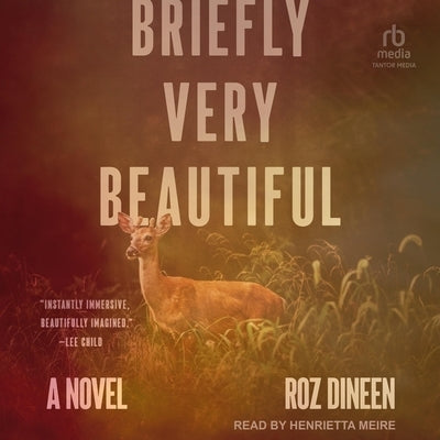 Briefly, Very Beautiful by Dineen, Roz