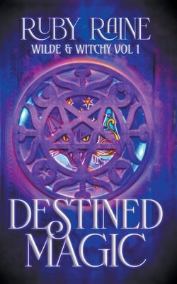 Destined Magic by Raine, Ruby