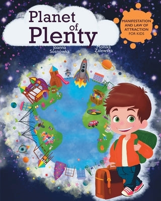 Planet of Plenty: Manifestation and Law of Attraction for Kids by Limitless Mind Publishing