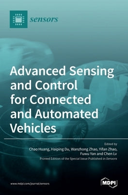 Advanced Sensing and Control for Connected and Automated Vehicles by Huang, Chao