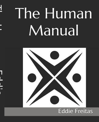 The Human Manual by Freitas, Eddie