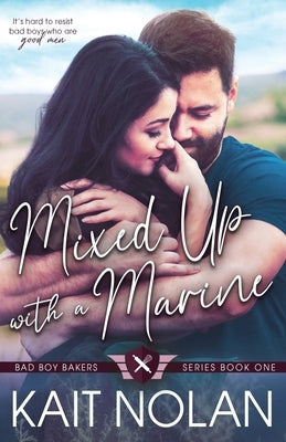 Mixed Up with a Marine by Nolan, Kait