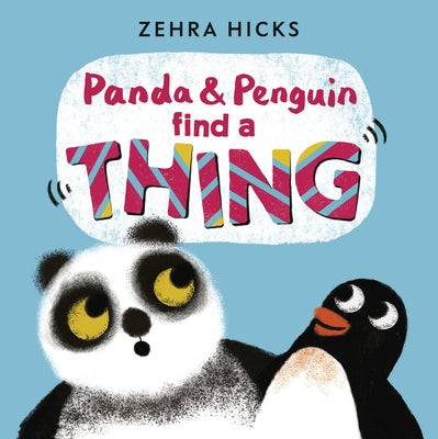 Panda and Penguin Find a Thing by Hicks, Zehra