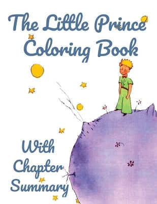 The Little Prince Coloring Book: With Chapter Summary Large Format by Hammond, Sam