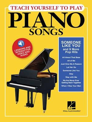 Teach Yourself to Play Piano Songs: Someone Like You & 9 More Pop Hits by Hal Leonard Corp