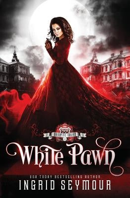 Vampire Court: White Pawn by Seymour, Ingrid