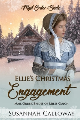 Ellie's Christmas Engagement by Calloway, Susannah