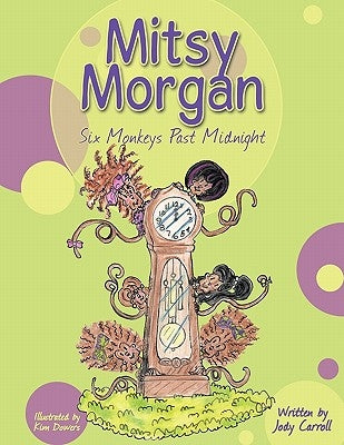 Mitsy Morgan: Six Monkeys Past Midnight by Carroll, Jody