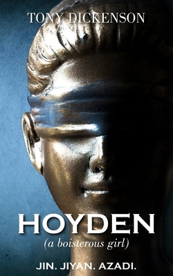 HOYDEN (a boisterous girl) by Dickenson, Tony