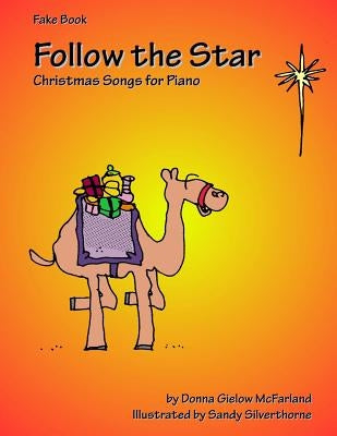 Follow the Star: Christmas Songs for Piano: Fake Book by Silverthorne, Sandy