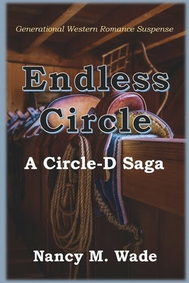 Endless Circle: A Circle-D Saga by Wade, Nancy M.