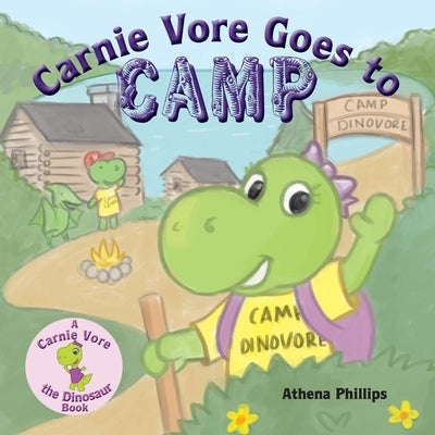 Carnie Vore goes to Camp by Phillips, Athena Z.