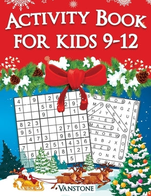 Activity Book for Kids 9-12: 200 Fun Sudoku Puzzles and Word Search for Kids with Solutions - Large Print - Christmas Edition by Vanstone