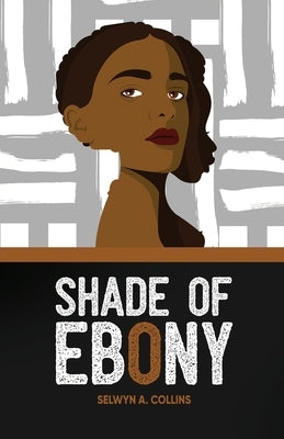 Shade of Ebony by Collins, Selwyn A.