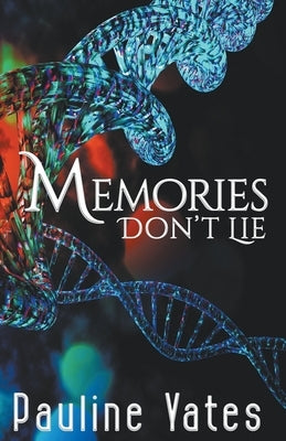 Memories Don't Lie by Yates, Pauline