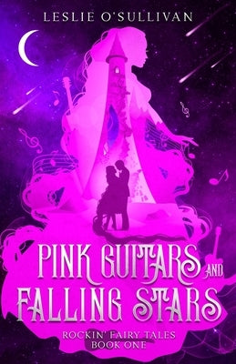 Pink Guitars and Falling Stars by O'Sullivan, Leslie