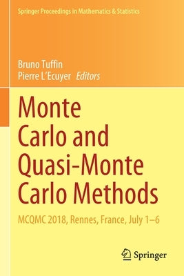 Monte Carlo and Quasi-Monte Carlo Methods: McQmc 2018, Rennes, France, July 1-6 by Tuffin, Bruno