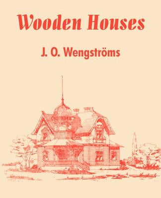 Wooden Houses by Wengstroms, J. O.