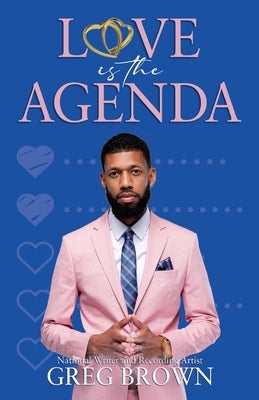 Love Is The Agenda by Brown, Greg