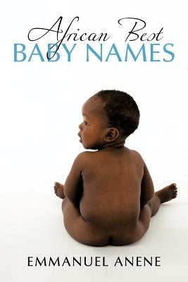 African Best Baby Names by Anene, Emmanuel