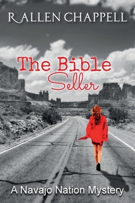 The Bible Seller: A Navajo Nation Mystery by Chappell, R. Allen