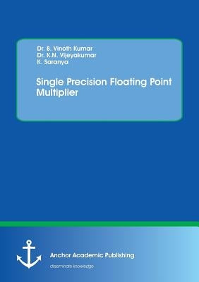 Single Precision Floating Point Multiplier by Vinoth Kumar, B.