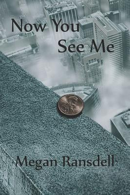 Now You See Me by Ransdell, Megan