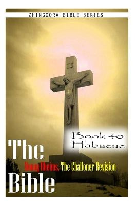 The Bible Douay-Rheims, the Challoner Revision- Book 40 Habacuc by Series, Zhingoora Bible