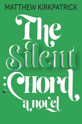 The Silent: Chord by Kirkpatrick, Matthew