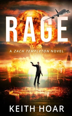 Rage: Zach Templeton Thriller Book 2 by Hoar, Keith